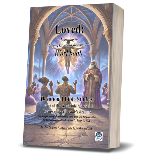 Loved:  Learning to  Cultivate, Give and Receive Love!  Workbook